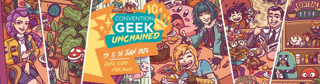 Geek Unchained Mulhouse 2026