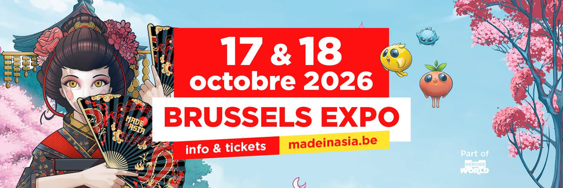 Prochain rendez-vous : Made in Asia & Heroes Show Brussels !