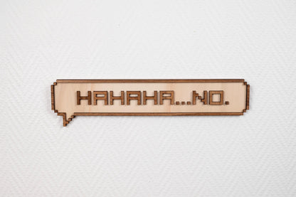 Bulle Pixel "Hahaha... No." – Décoration murale bois Retrogaming Geek Gaming Room Vintage Cadeau Gamer